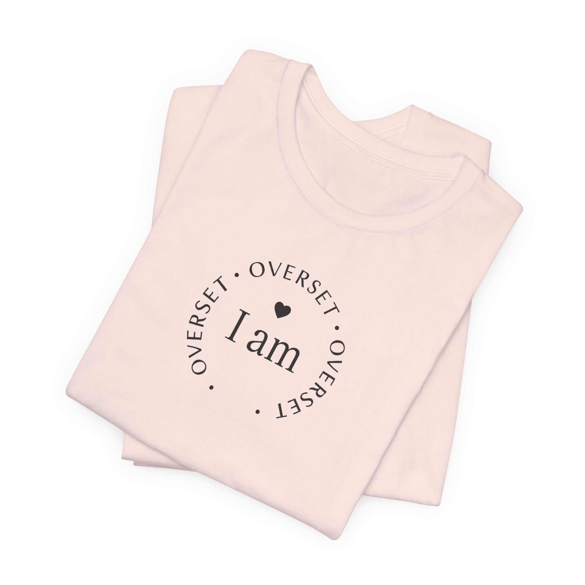 T-shirt  'I Am Overset' – Tee Confortable et Inspirant, Mode Décontractée