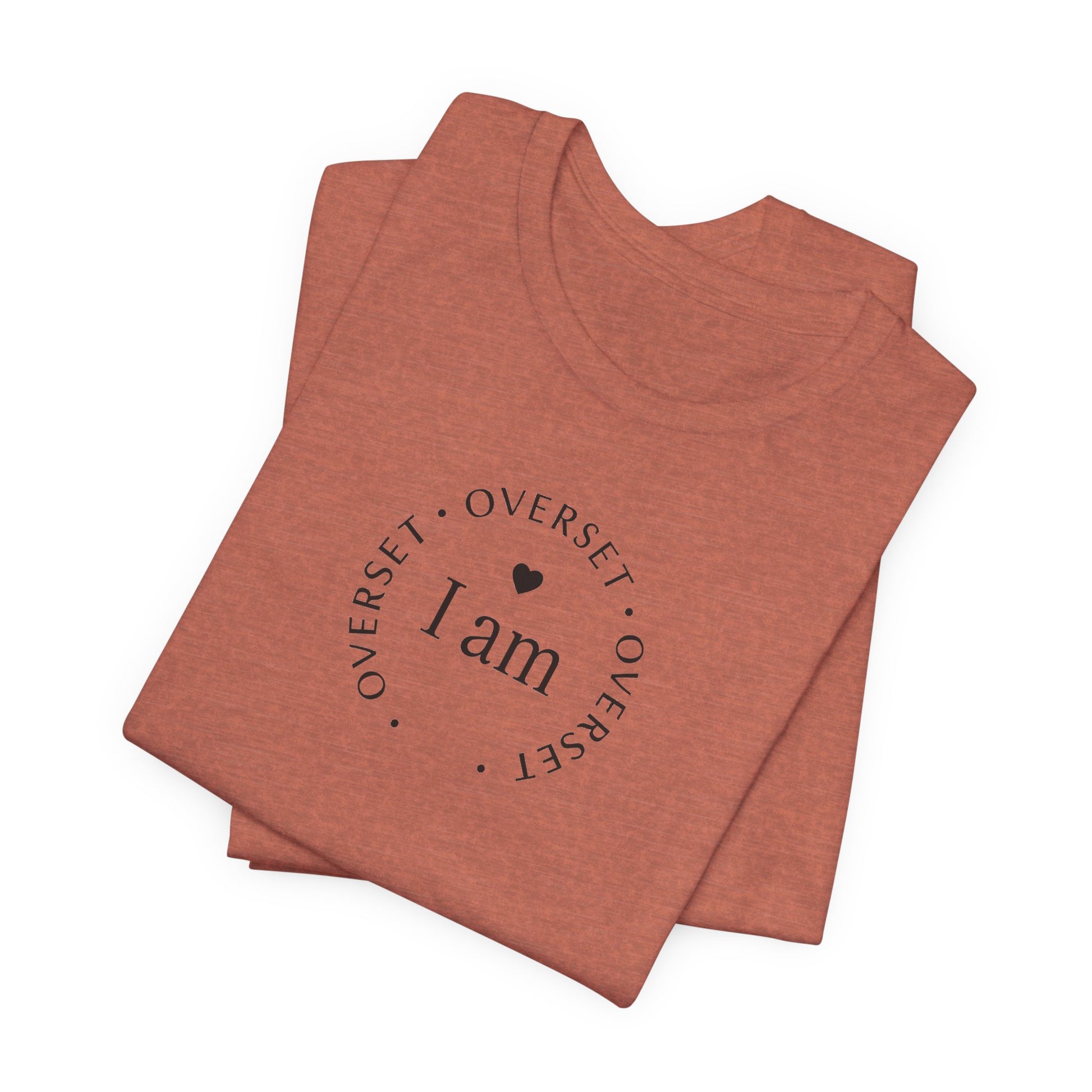 T-shirt  'I Am Overset' – Tee Confortable et Inspirant, Mode Décontractée