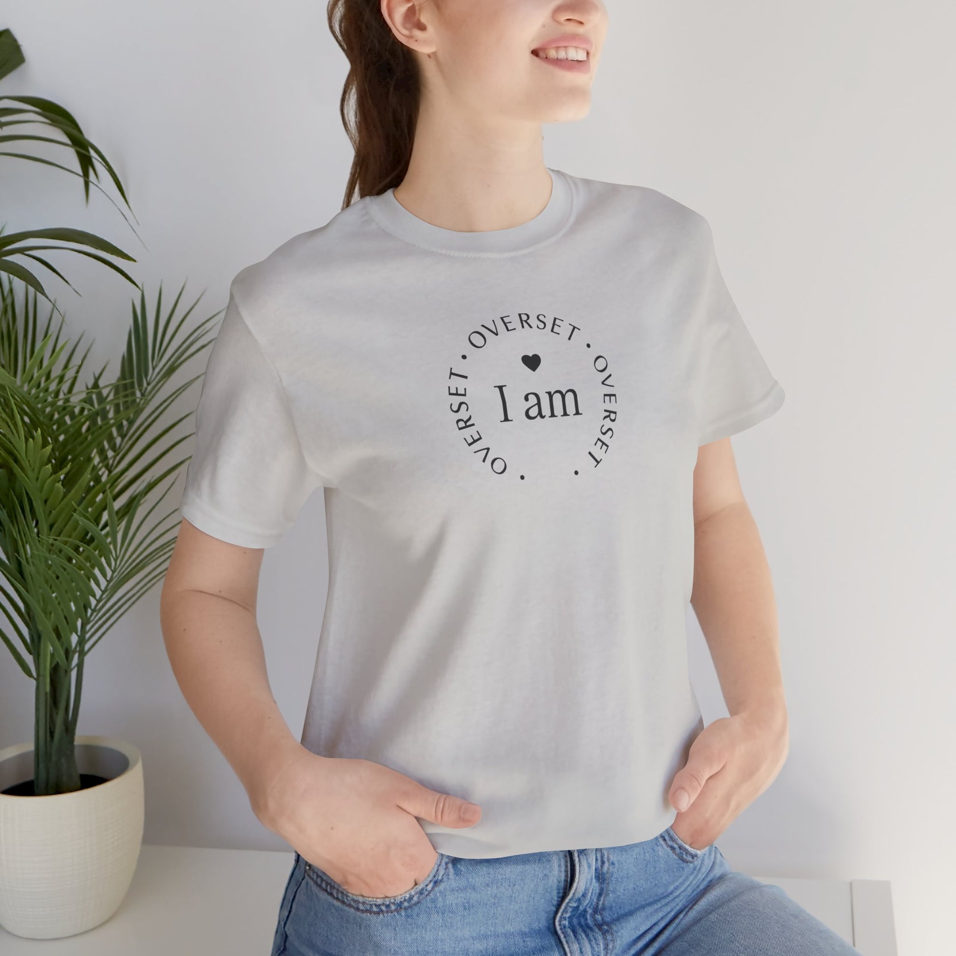 T-shirt  'I Am Overset' – Tee Confortable et Inspirant, Mode Décontractée