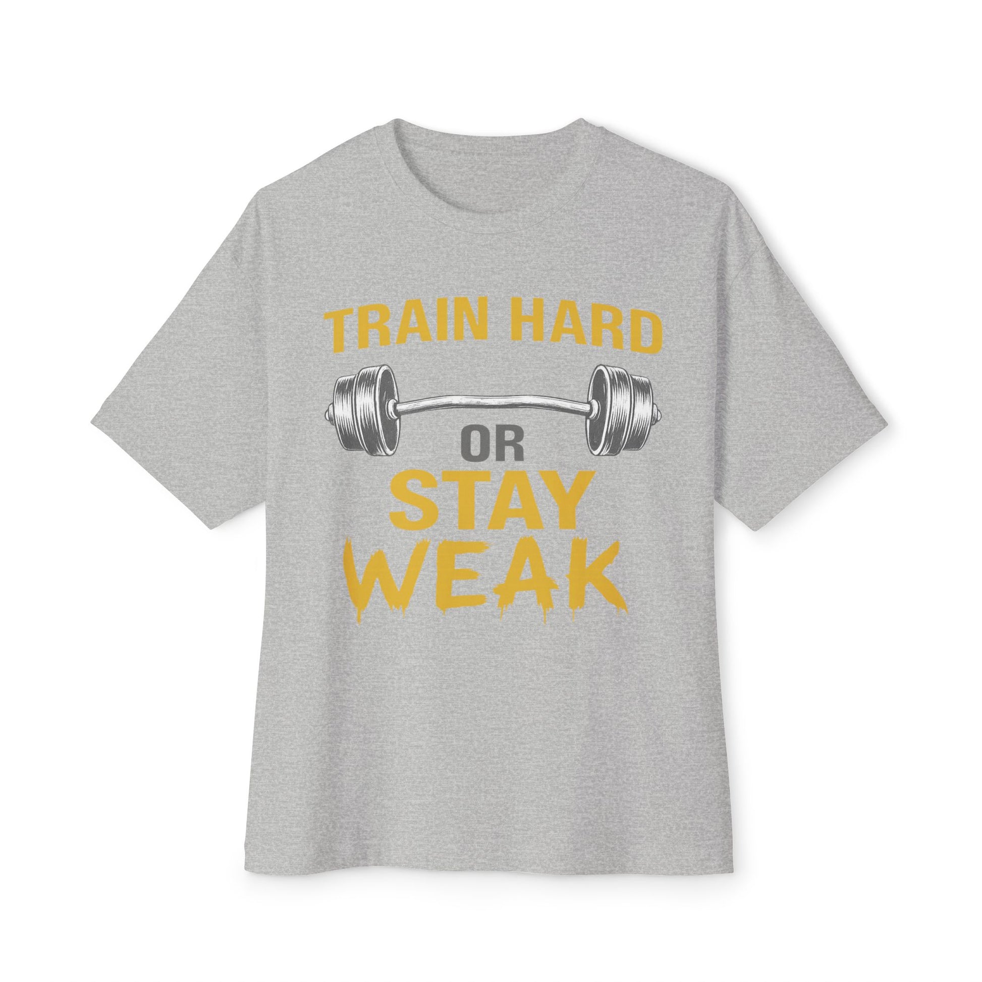 T-shirt Oversize Unisexe "Train Hard or Stay Weak"
