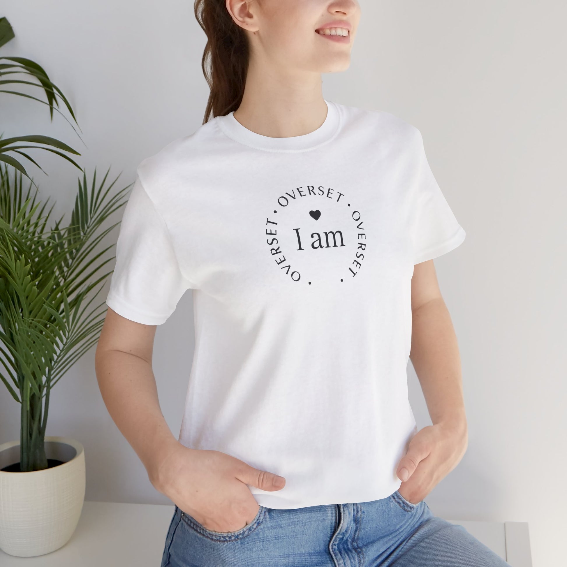 T-shirt  'I Am Overset' – Tee Confortable et Inspirant, Mode Décontractée