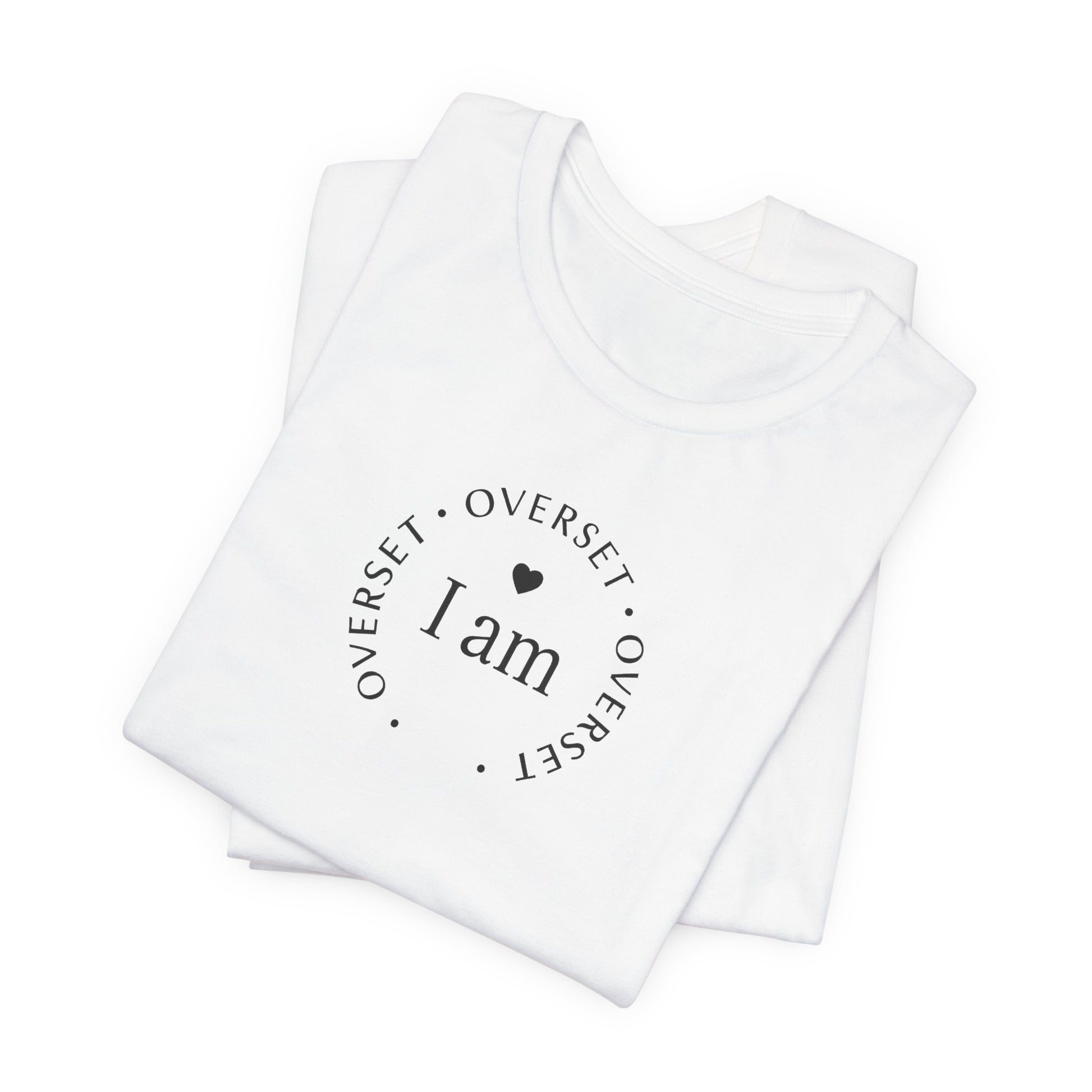 T-shirt  'I Am Overset' – Tee Confortable et Inspirant, Mode Décontractée