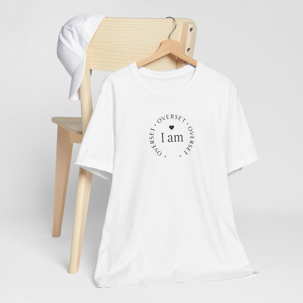 T-shirt  'I Am Overset' – Tee Confortable et Inspirant, Mode Décontractée