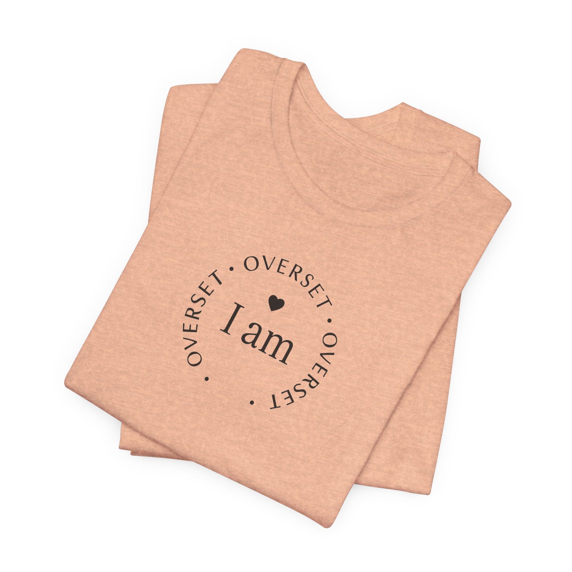 T-shirt  'I Am Overset' – Tee Confortable et Inspirant, Mode Décontractée
