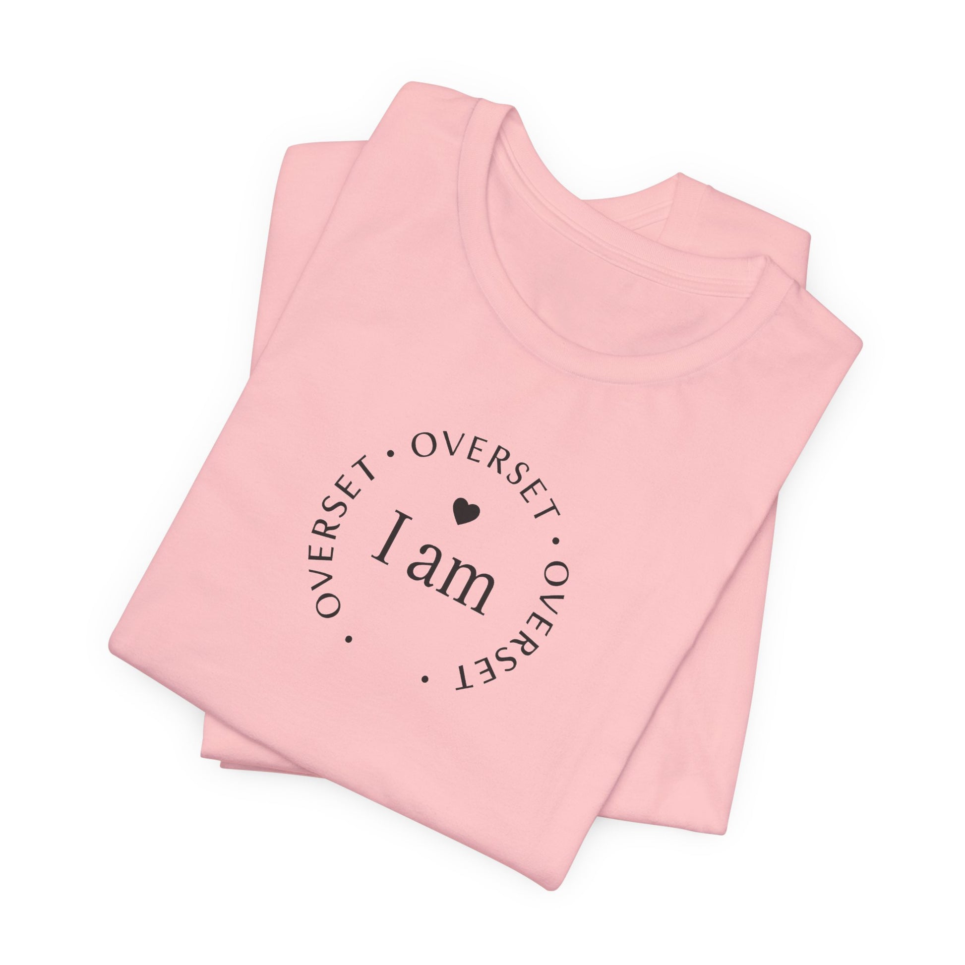 T-shirt  'I Am Overset' – Tee Confortable et Inspirant, Mode Décontractée