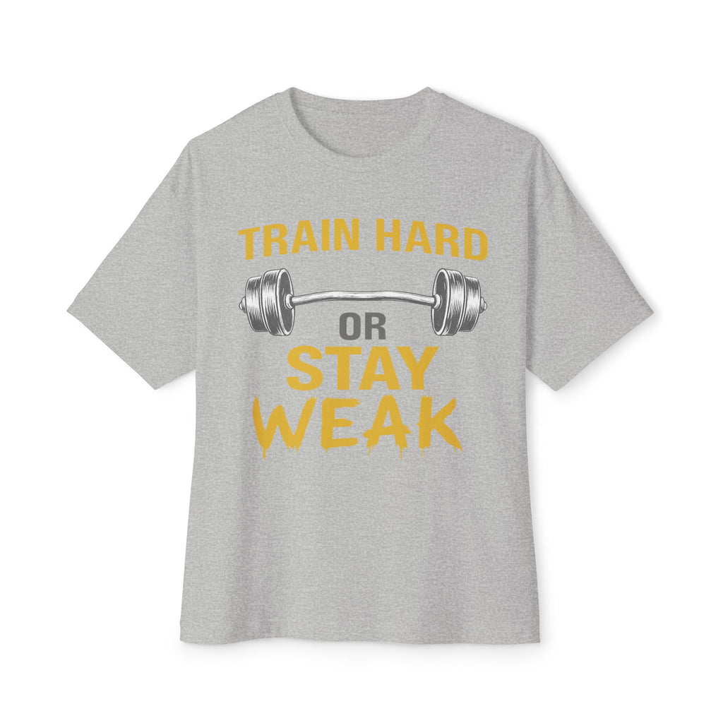 T-shirt Oversize Unisexe "Train Hard or Stay Weak"