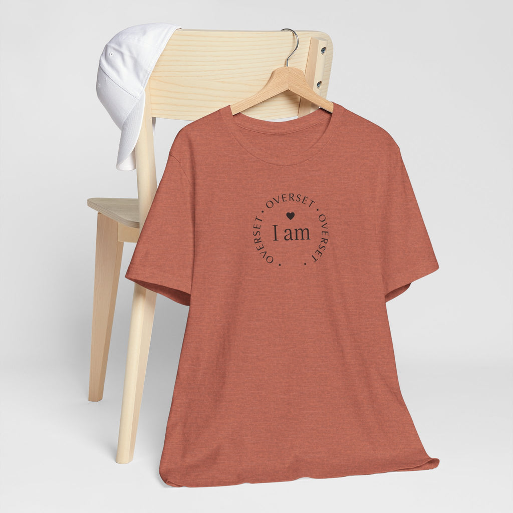 T-shirt  'I Am Overset' – Tee Confortable et Inspirant, Mode Décontractée